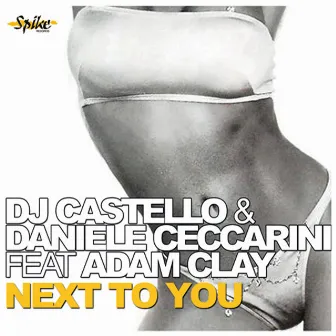 Next to You (feat. Adam Clay) by DJ Castello