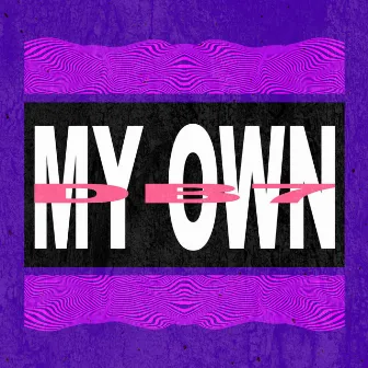 My Own by DB7