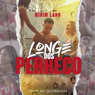 Longe dos Perreco by Prado Le