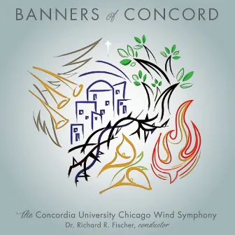 Banners of Concord by Concordia University Chicago Wind Symphony