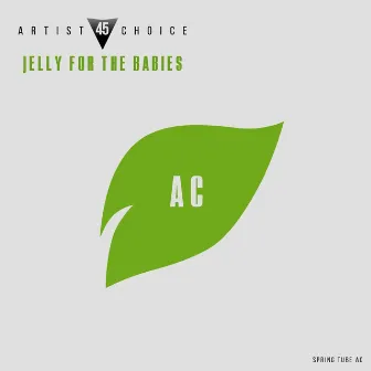 Artist Choice 045. Jelly for the Babies by Jelly For The Babies