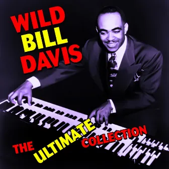 The Ultimate Collection by Wild Bill Davis