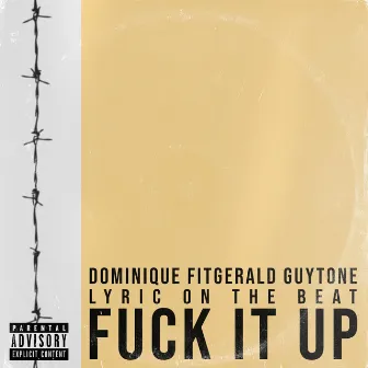 Fuck It Up by Dominique Fitgerald Guytone