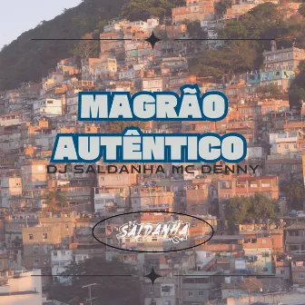 MAGRÃO AUTÊNTICO by Dj Saldanha