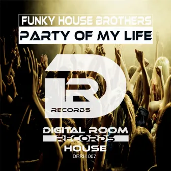 Party of My Life by Funky House Brothers