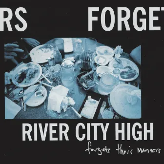 Forgets Their Manners by River City High