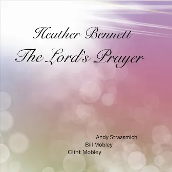 The Lord’s Prayer by Heather Bennett