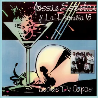 Noches de Copas by Jossie Esteban y La Patrulla 15