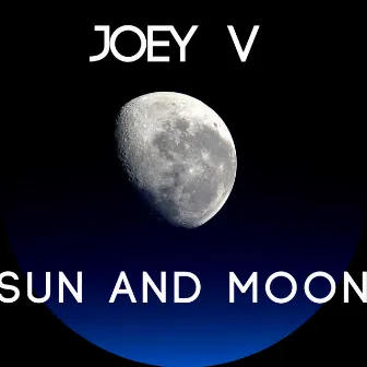 Sun And Moon by Joey V