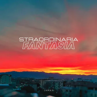 STRAORDINARIA FANTASIA by Jamax