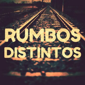 Rumbos Distintos by Mc Ruzza