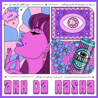 akh da nasha by AHSAN