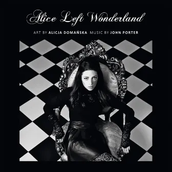 Alice Left Wonderland by John Porter