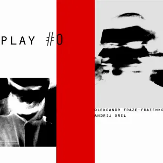 Play #0 by Andrij Orel