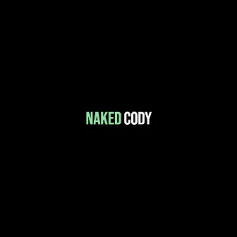 Naked by Cody