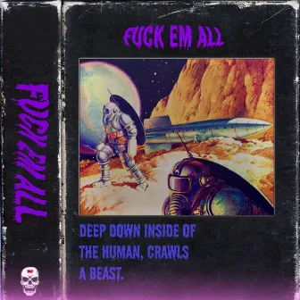 FUCK EM ALL by Defalt