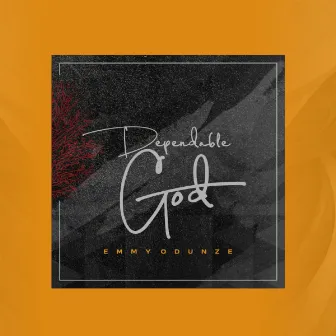 Dependable God by Emmy Odunze