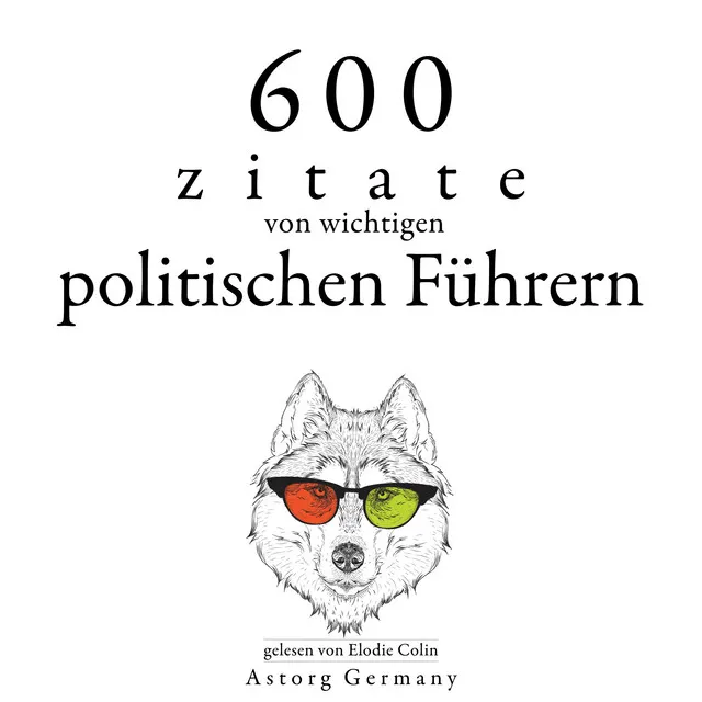 600 Zitate von wichtigen politischen Führern (Sammlung bester Zitate)