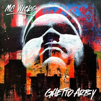 Ghetto Artsy by MC Wicks