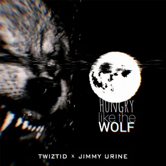 Hungry like the Wolf by Jimmy Urine