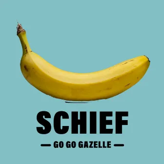 Schief by Go Go Gazelle