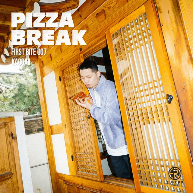 PIZZA BREAK X kaogaii (FIRST BITE 007)