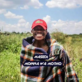 Monna Wa Motho by Masedi