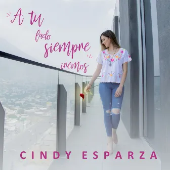 A Tu Lado Siempre Iremos by Cindy Esparza