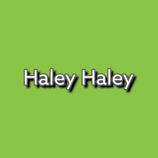 Haley Haley