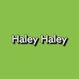 Haley Haley by Viral Sound God