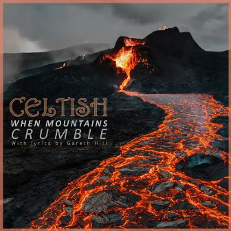 When Mountains Crumble by Celtish