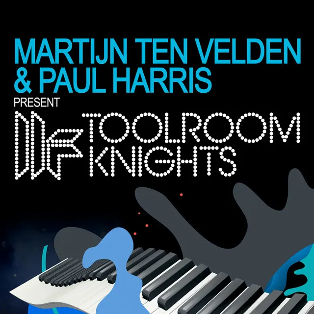 Martijn Ten Velden & Paul Harris Present Toolroom Knights