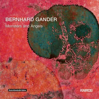 Bernhard Gander: Monsters and Angels by Titus Engel