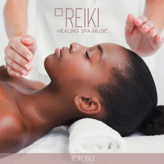 Reiki Healing Spa Music by Reiki Raj