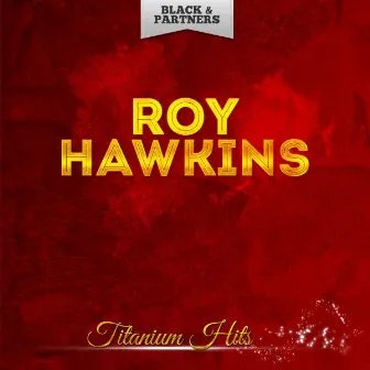 Titanium Hits by Roy Hawkins