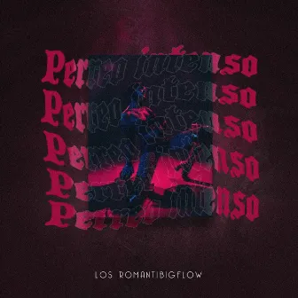 Perreo Intenso by Los Romantibigflow