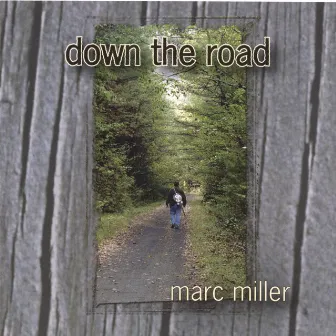 Down The Road by Marc Miller