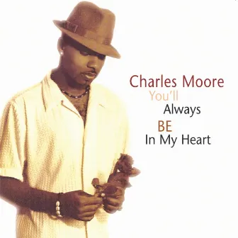 You'll Always Be In My Heart by Charles Moore