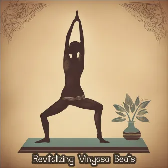 Revitalizing Vinyasa Beats: Elevate Your Yoga Practice with Energizing Music for Inner Strength by Yoga Music Kingdom