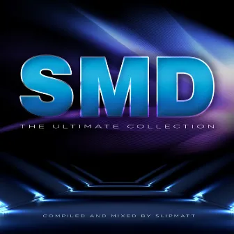 The Ultimate Collection (Mixed By Slipmatt) by SMD