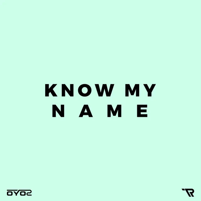 Know My Name