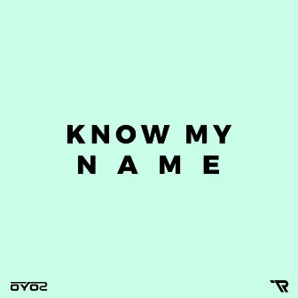 Know My Name by TimelessRoc