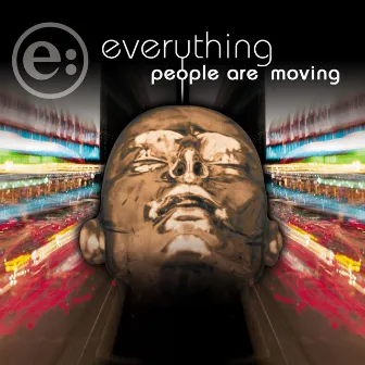 People Are Moving by Everything