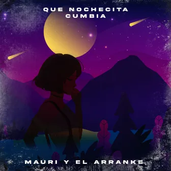 Que Nochesita (Cumbia) by Mauri y El Arranke