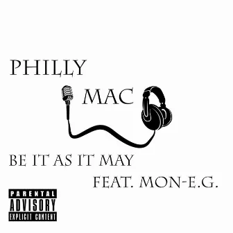 Be It as It May by Philly Mac