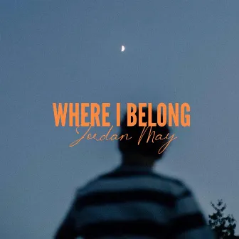 Where I Belong by Jordan May