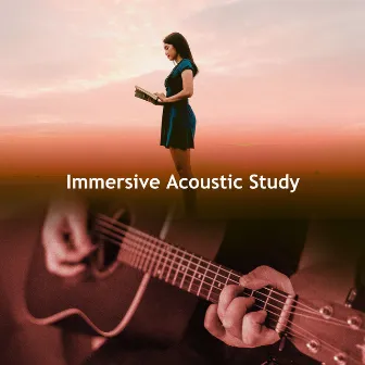 Immersive Acoustic Study by Acoustic Study Music Playlists