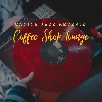 Canine Jazz Reverie: Coffee Shop Lounge by Ballroom Jazz Collective