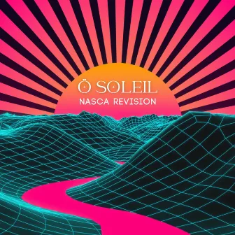 Ö Soleil (Nasca's Solarbeam Revision) by Nasca