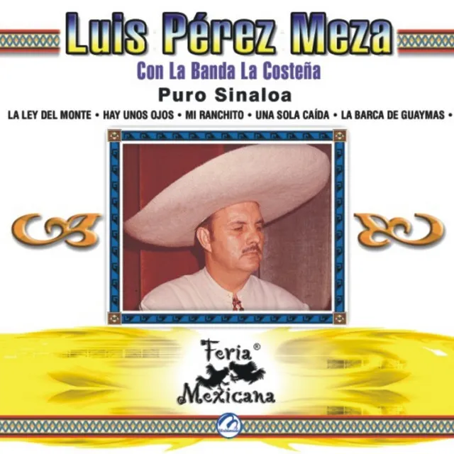 Luis Pérez Meza Con La Banda La Costeña - Puro Sinaloa - Feria Mexicana